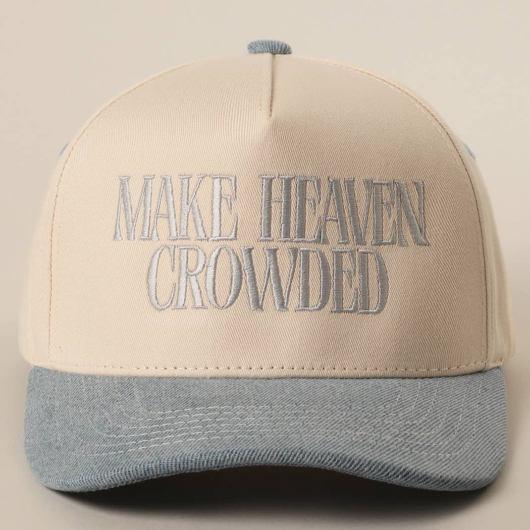 MAKE HEAVEN CROWDED Embroidery Baseball Cap
