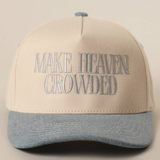 MAKE HEAVEN CROWDED Embroidery Baseball Cap